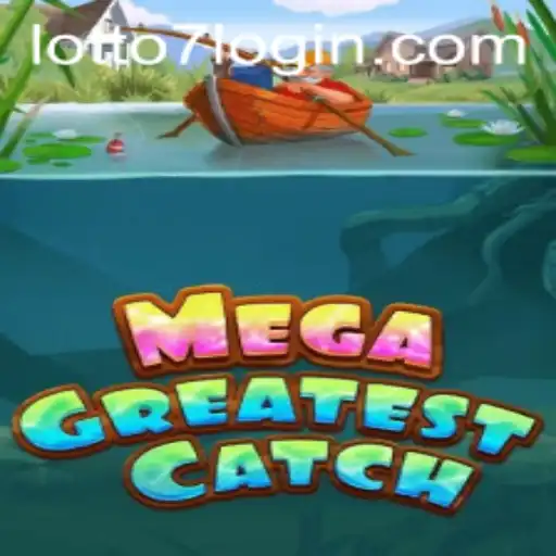 MegaGreatestCatch: Exploring the Exciting World of LOTTO 7