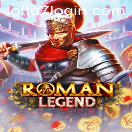 Discover the World of RomanLegend: The Exciting New Game with LOTTO 7
