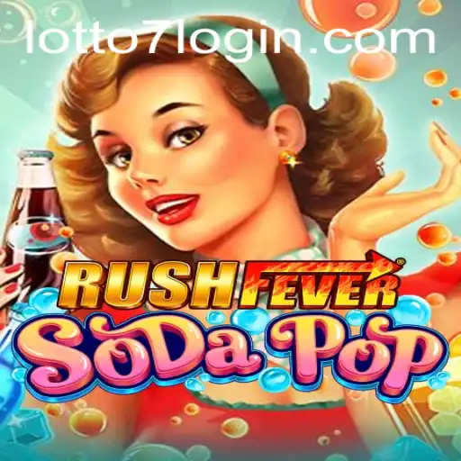 Explore the Thrill of RushFeverSodaPop: Unveiling the Excitement of LOTTO 7